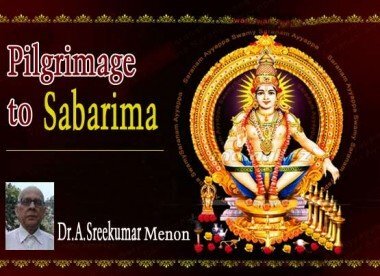 Pilgrimage to Sabarima (Dr.A.Sreekumar Menon)