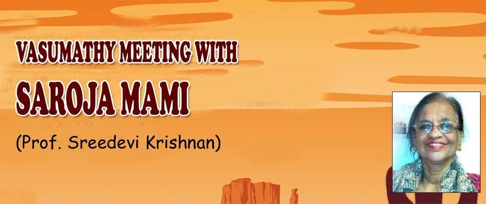 Vasumathy meeting with Saroja Mami (Prof. Sreedevi Krishnan)