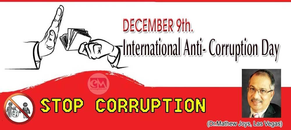 DECEMBER 9th. International Anti- Corruption Day: STOP CORRUPTION (Dr.Mathew Joys, Las Vegas)
