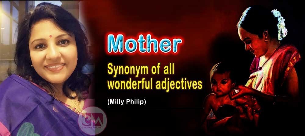 Mother-Synonym of all wonderful adjectives (Milly Philip)
