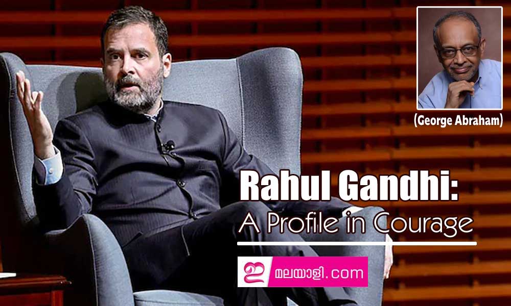 Rahul Gandhi: A Profile in Courage (George Abraham)