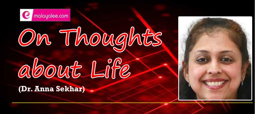 On Thoughts about Life (Dr. Anna Sekhar)