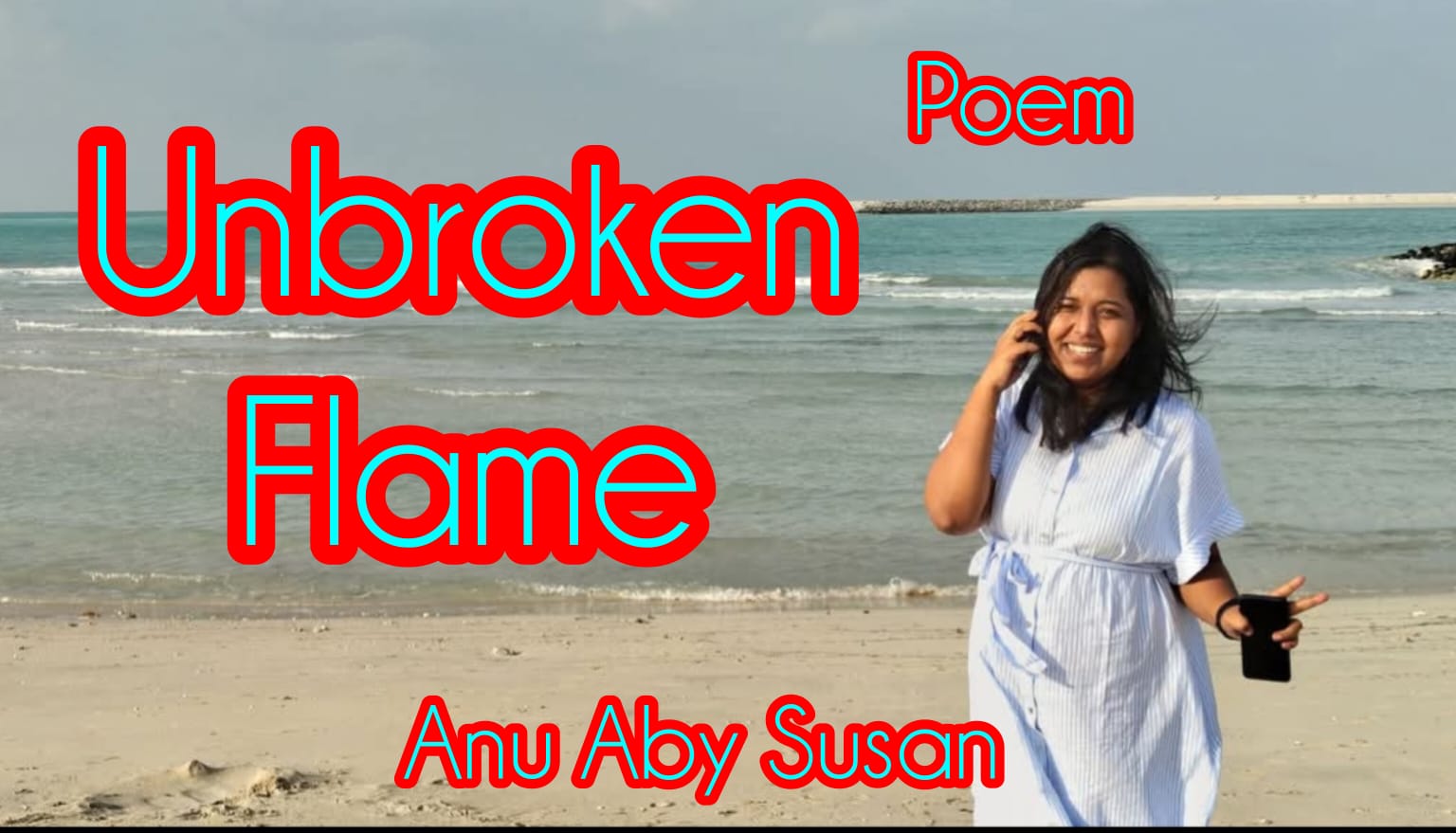 Unbroken Flame  ( Poem : Anu Aby Susan )