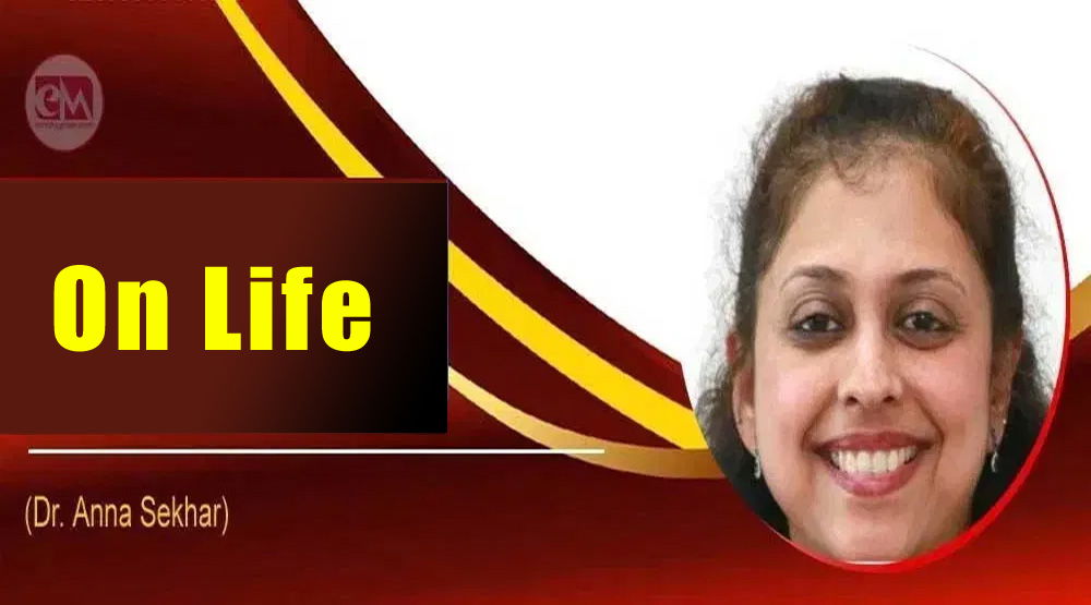 On Life (Dr. Anna Sekhar)