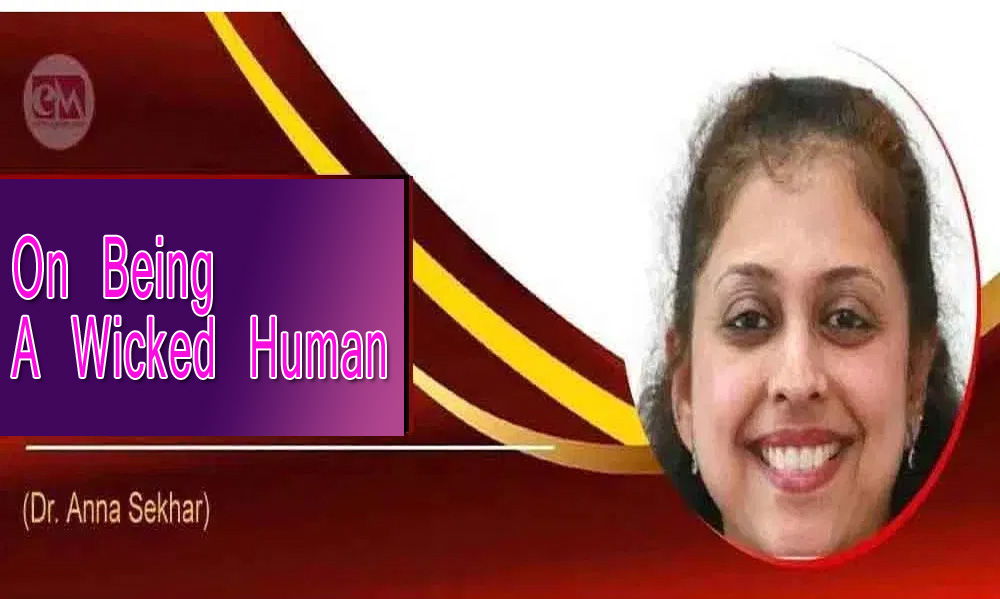 On Being  A Wicked Human (Dr. Anna Sekhar)