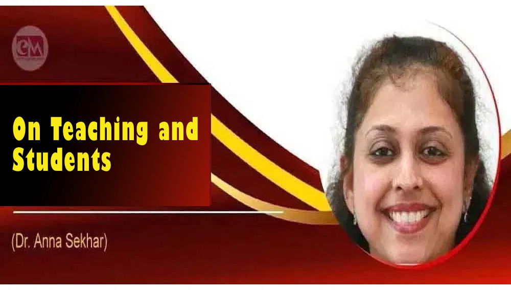 On Teaching and Students (Dr. Anna Sekhar)