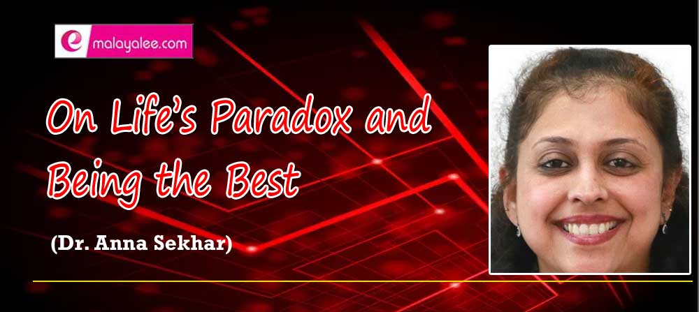On Life’s Paradox and Being the Best (Dr. Anna Sekhar)