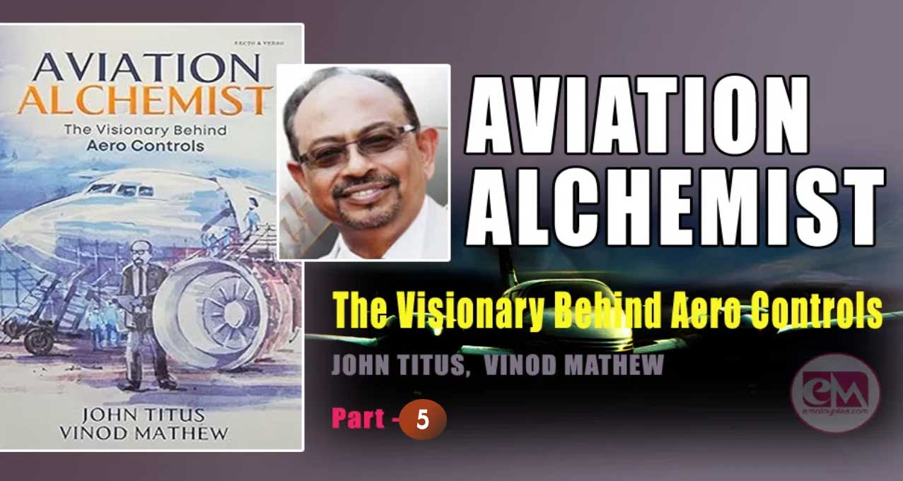 John Titus's Aviation Alchemist -The Visionary Behind Aero Controls  (Part -5)