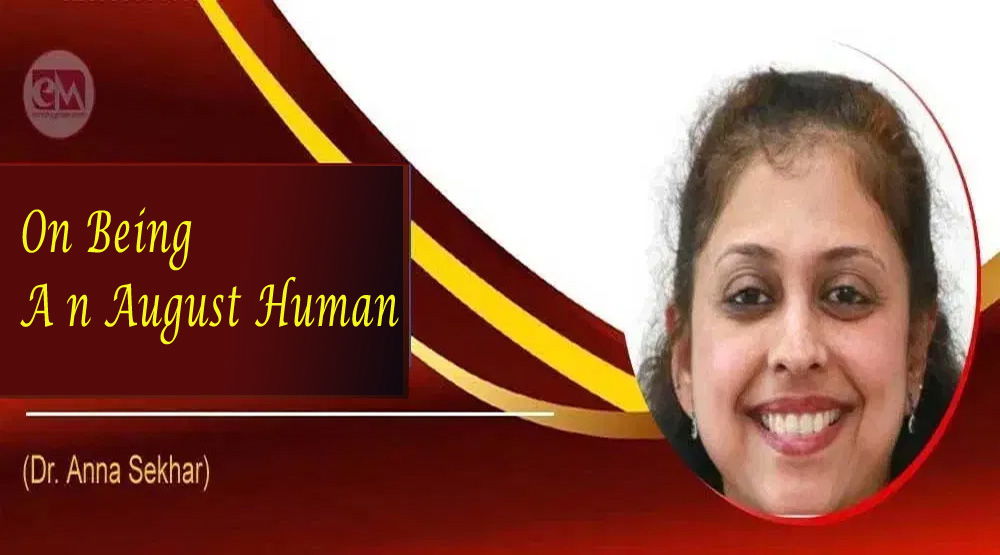 On Being A n August Human (Dr. Anna Sekhar)