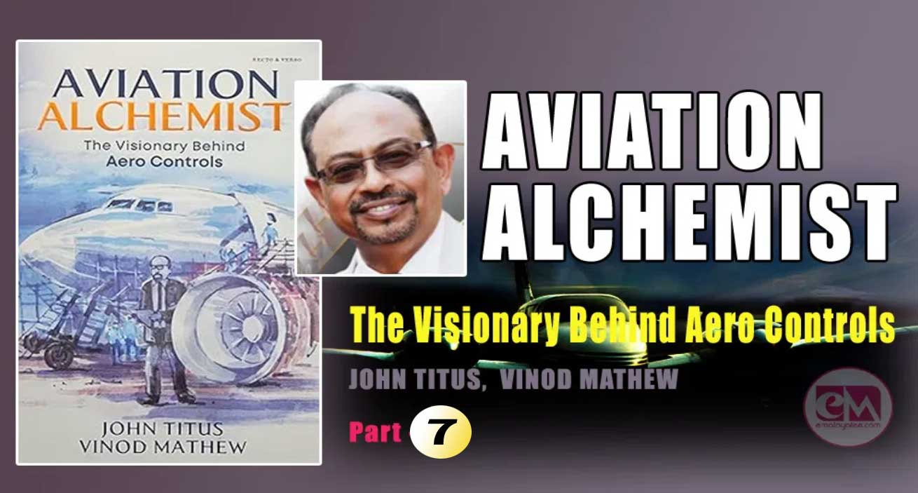John Titus's Aviation Alchemist -The Visionary Behind Aero Controls (Part -7)