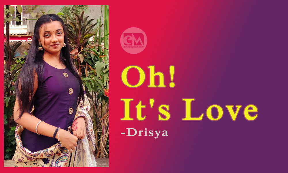 Oh! It's Love (Poem: Drisya)