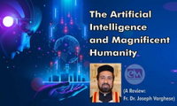 The Artificial Intelligence and Magnificent Humanity (A Review: Fr. Dr. Joseph Varghese)
