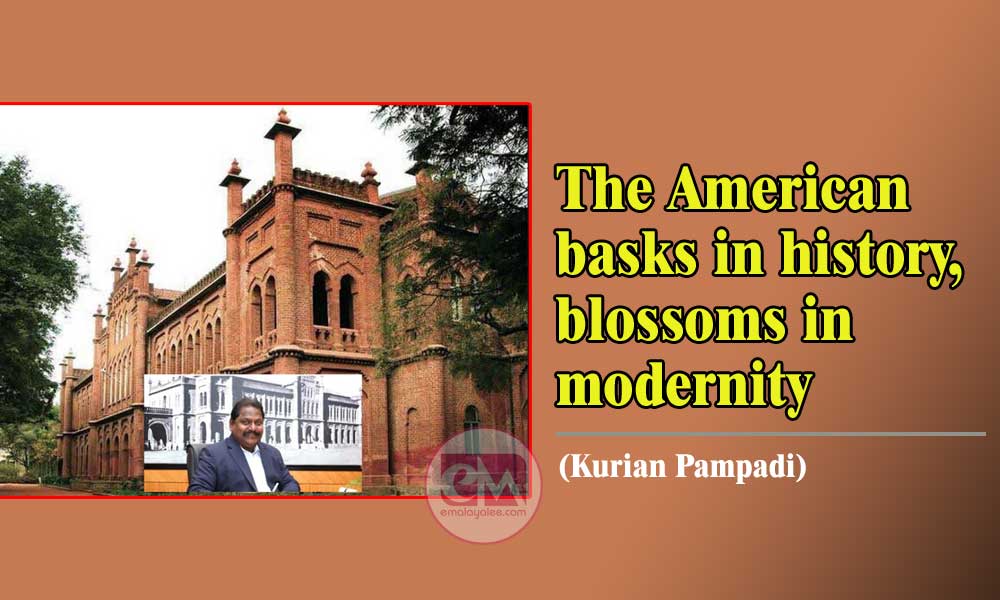 The American basks in history, blossoms in modernity (Kurian Pampadi)
