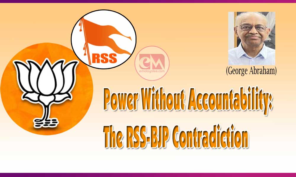 Power Without Accountability: The RSS-BJP Contradiction (George Abraham)