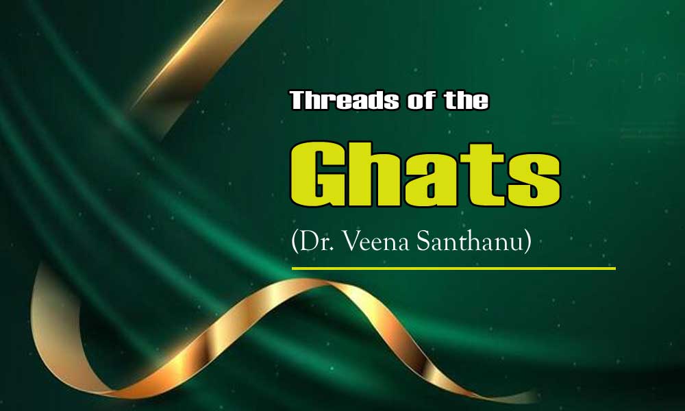 Threads of the Ghats (Dr. Veena Santhanu)