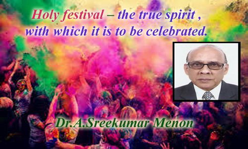 Holy festival – the true spirit ,with which it is to be celebrated.- Dr.A.Sreekumar Menon