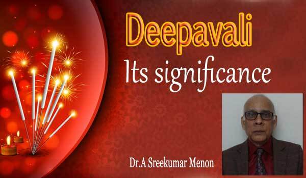 Deepavali  - Its significance  (Dr.A Sreekumar Menon)